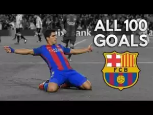 Video: Luis Suárez ? All 100 Goals for FC Barcelona ? 2014-2017